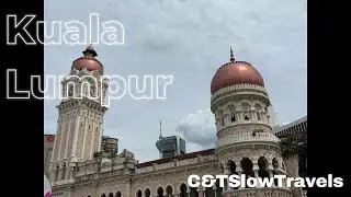 Kuala Lumpur Malaysia - 8 days of Fun and Exploring