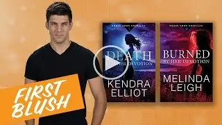 First Blush: Death and Her Devotion by Kendra Elliott & Burned by Her Devotion by Melinda Leigh