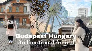Budapest Hungary: An Emotional First Day in Magyarorsz&aacute;g