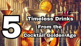 CHECK OUT THESE 5 TIMELESS COCKTAILS FROM THE GOLDEN AGE