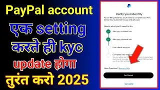 KYC will be updated as soon as you do one setting in your PayPal account, do it immediately 2025