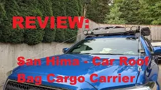 Review: San Hima - Car Roof Bag Cargo Carrier
