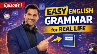 Easy English Grammar for Real Life – Episode 1 | Introduction for Beginners + Basic English Tips