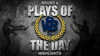 WBFL | PLAYS OF THE DAY | ROUND 6