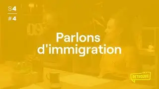 Parlons d'immigration dans - ON S'Y RETROUVE
