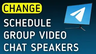 How To Change A Schedule Group Video Chat Speakers On Telegram On PC (New Update)