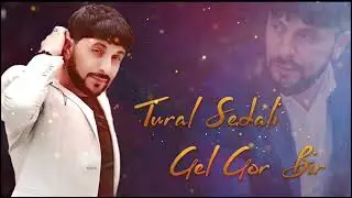 Tural Sedali - Gel Gor Bir 2023 (Resmi Musiqi)