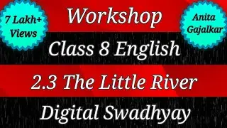 Workshop Class 8 English 2.3 The little river। question answer 2.3 the little river। 8th English 2.3