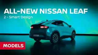 All-New Nissan LEAF | 2 -&nbsp; Smart Design