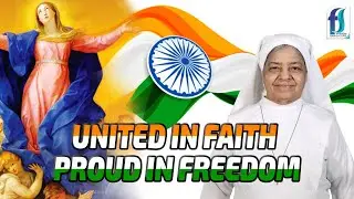 United in Faith Proud in Freedom | Sr.Archangela FS |