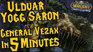 Ulduar Yogg Saron + General Vezax Boss Guides In 5 MINUTES - WOTLK Classic Phase 2