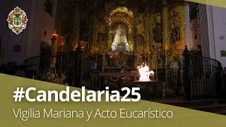Vigilia Mariana  #Candelaria25