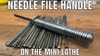 How to make a Needle file handle on the Mini Lathe