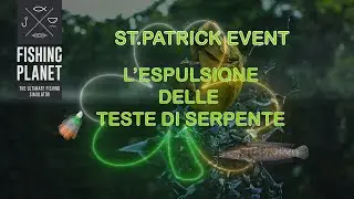 Fishing Planet: L'espulsione delle Teste di Serpente (Parte 2) (St. Patrick Event)