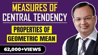 #15 | Measures of central tendency | Properties of geometric mean