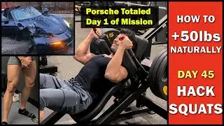 [50lb Bulk - Day 45] Leg Day: 20-Rep 3-Plate Hack Squats + Porsche Crash Story (Wired for War Pt 2).