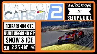 Project cars 2 Setup Guide - Ferrari 488 - N&uuml;rburgring GP - Snow