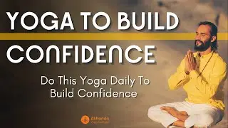 Yoga to Build Confidence | Do This Yoga Daily To Build Confidence | Daily Yoga for Confidence