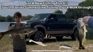 Got A New Truck For Fishing!!!(South Florida Summertime Fishing And Truck Walkthrough)