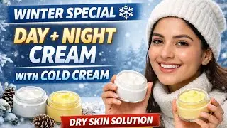 Winter Special Day & Night Cream with Cold Cream | Glowing Skin at Home