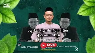 🟢KAJIAN SABTU || Apakah Benda Mati Bisa Berkomunikasi II Ustadz. H. SURYAWAN, M.pd