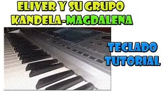 Como tocar Magdalena - Eliver y su grupo KANDELA / TECLADO Tutorial/ Korg Pa50
