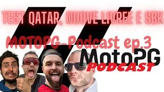 MotoPG Podcast ep.3: TEST QATAR, NUOVE LIVREE E SBK.
