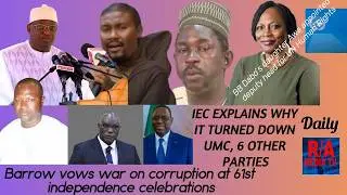 IEC EXPLAINS WHY IT TURNED DOWN UMC, 6 OTHER PARTIES  /Barrow vows war on corruption at 61st .