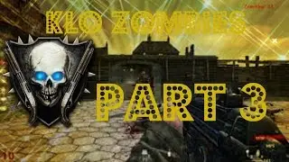 World at War Custom Zombies: KLO (Pt. 3)