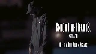 2Scratch - Knight of Hearts. (Official Full Album Visuals)
