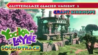 Yooka-Laylee Soundtrack - Glitterglaze Glacier Variant 2