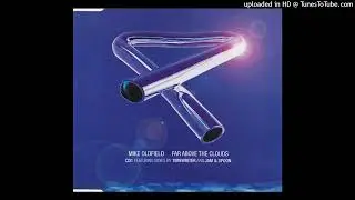 Mike Oldfield - Far Above the Clouds (Timewriter's Radio Mix)