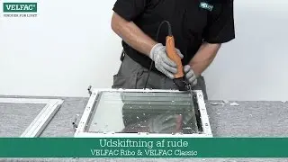 Udskiftning af rude VELFAC Ribo & VELFAC Classic