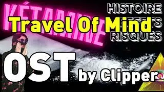 TRAVEL OF MIND - OST by Clipper #6 (Delta Plane : Tout savoir sur la K&Eacute;******)