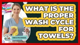 What Is the Proper Wash Cycle for Towels?