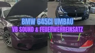 BMW 645Ci Umbau &ndash; V8 Sound & Feuerwehreinsatz