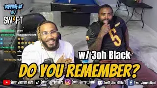 Do You Remember? With 3oh Black | Tapping In w/ Swift