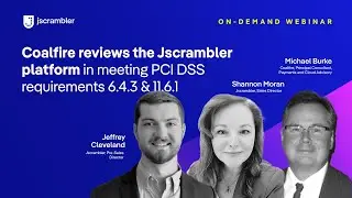 [Webinar] Coalfire reviews the Jscrambler platform in meeting PCI DSS requirements 6.4.3 and 11.6.1