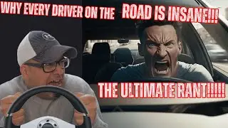 Why Every Driver on the Road is INSANE! (The Ultimate Rant)