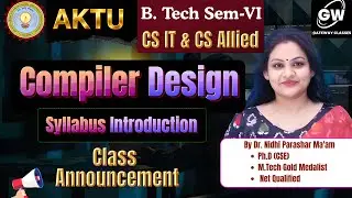 Compiler Design 📚 CS Sem-6 | Syllabus Intro + Class Announcement 📢 | Nidhi Parashar Ma&rsquo;am