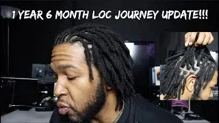 1 Year 6 Month Loc Journey Update!!!#johnnylox #starterlocs