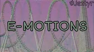 E Motions - #Jeztyr