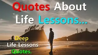 Quotes About Life Lessons With Audio... |  Top 8 Deep Life Lessons Quotes With Audio...