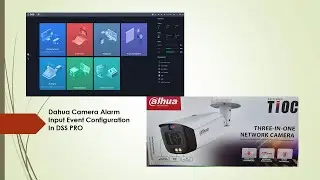 Dahua camera alarm input Event configuration in DSS PRO Software, Technical video.