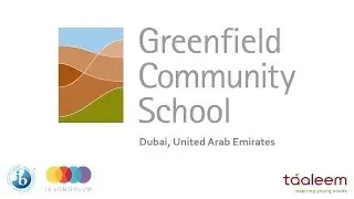 Welcome to Greenfield Community School, Dubai, United Arab Emirates