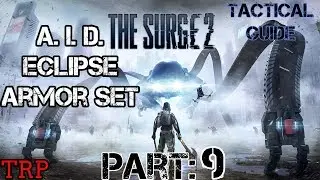 The Surge 2: PT-9 - A.I.D. Eclipse Armor - Downtown Jericho City PT2 Tactical Guide