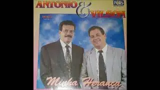 Antonio e Vilson - Minha Heran&ccedil;a