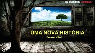Fernandinho - Uma Nova Historia (&Aacute;lbum Completo)