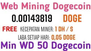 Web Mining Dogecoin (FREE 1DH/s) min WD 50doge / fee 4doge