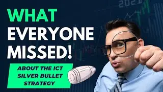 What Everyone Has Missed About ICT's SILVER BULLET Strategy! #ictsilverbullet #ict #silverbullet
